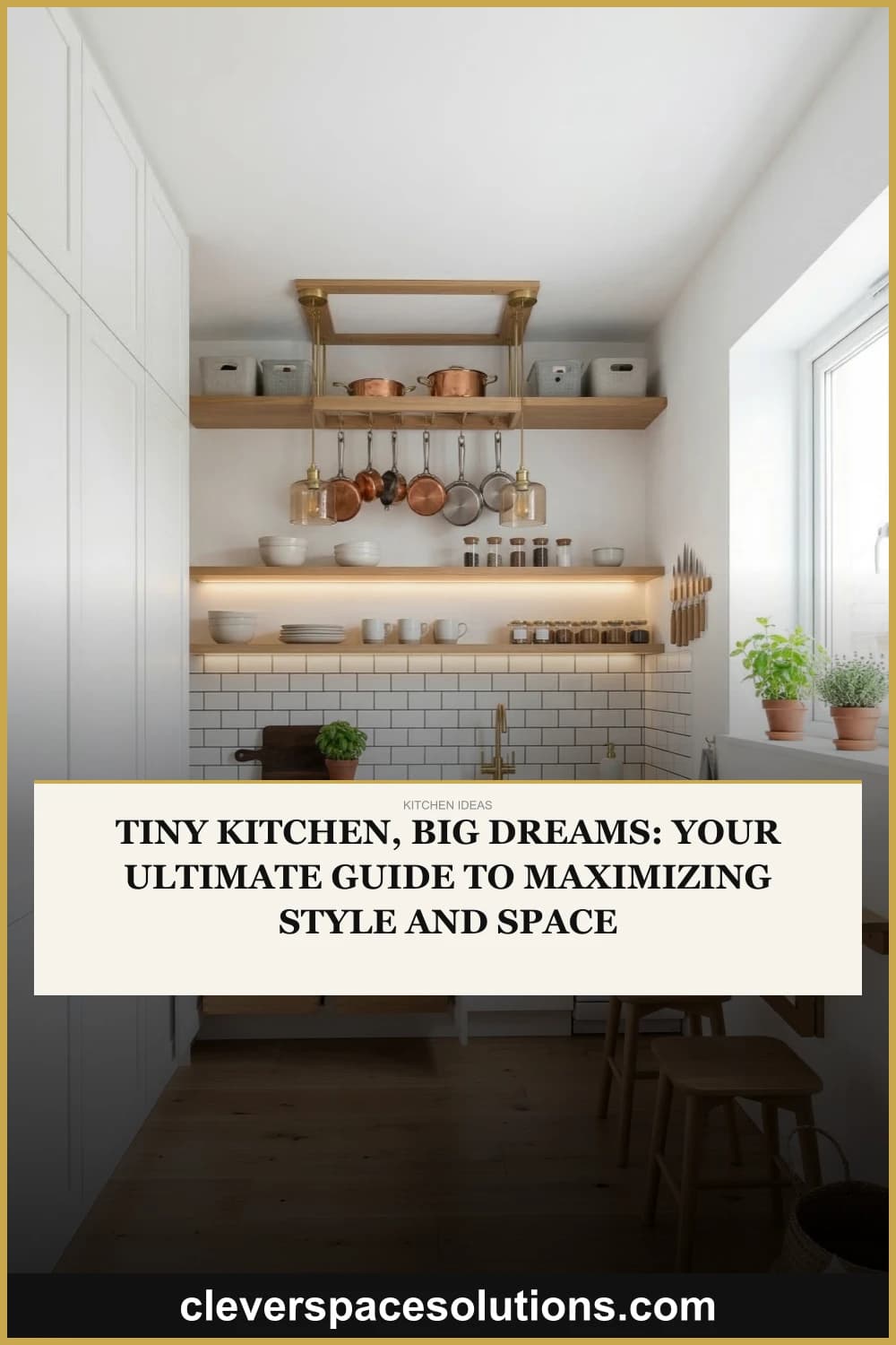 Tiny Kitchen, Big Dreams: Your Ultimate Guide to Maximizing Style and Space