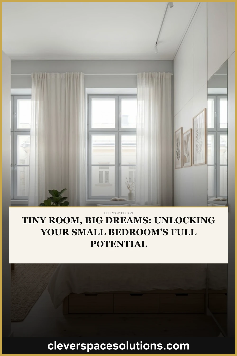 Tiny Room, Big Dreams: Unlocking Your Small Bedroom's Full Potential