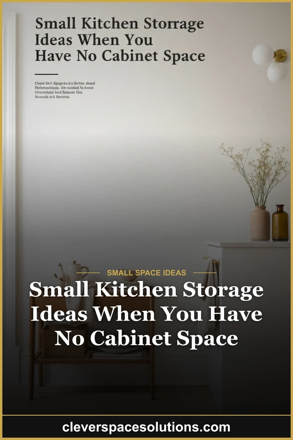 Small Kitchen Storage Ideas When You Have No Cabinet Space